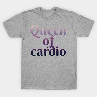 Queen of cardio T-Shirt